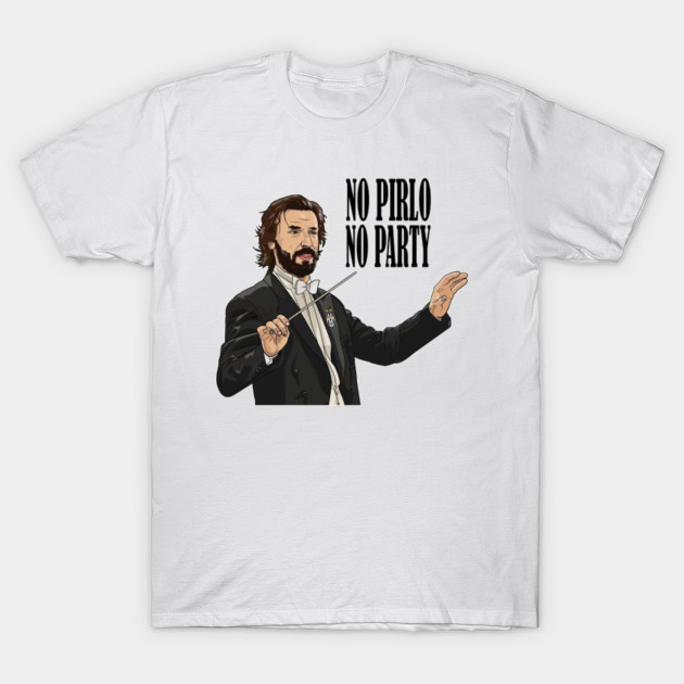 No Pirlo No Party Pirlo T Shirt Teepublic